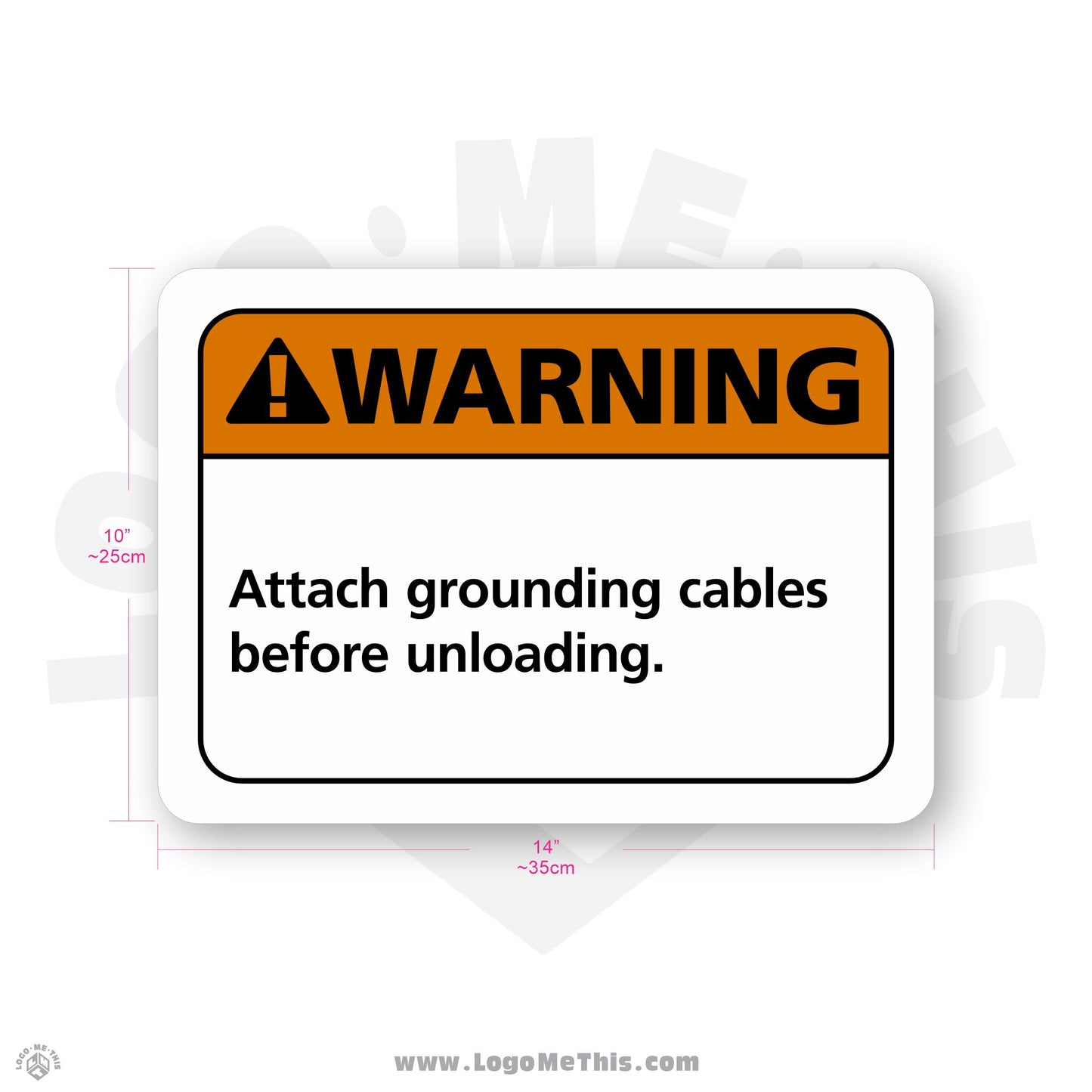 Attach Grounding Cables Before Unloading, 10x14" Warning Sign 02-04-04-1
