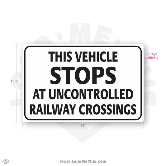 This Vehicle Stops at Uncontrolled Railway Crossings 24"x15" Reflective Decal