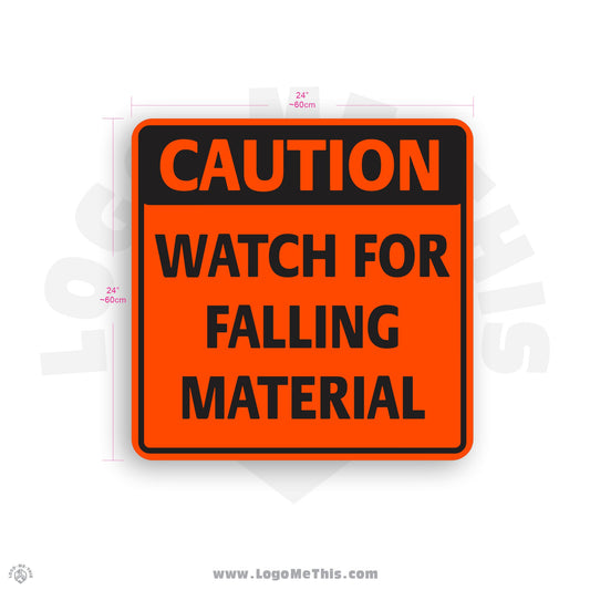 Watch For Falling Material, 24x24" Reflective Construction Orange Caution Aluminum Sign