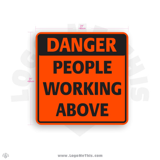 People Working Above, 24x24" Reflective Construction Orange DANGER Aluminum Sign
