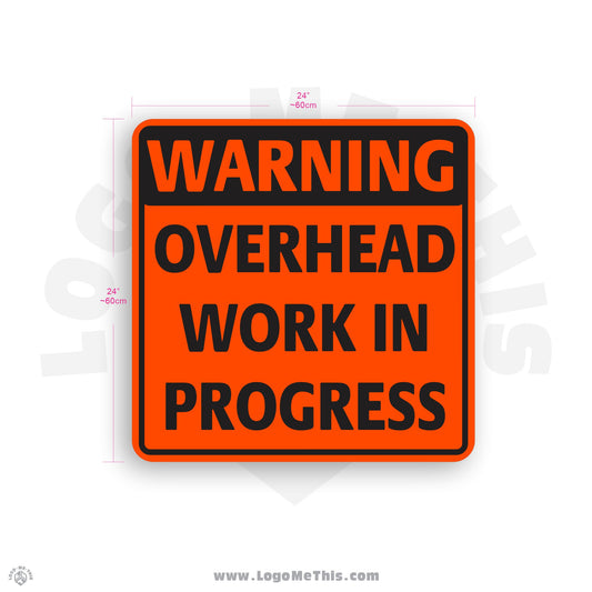 Overhead Work in Progress, 24x24" Reflective Construction Orange WARNING Aluminum Sign