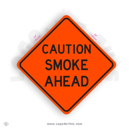 Caution Smoke Ahead, 24x24" Reflective Construction Orange Aluminum Sign