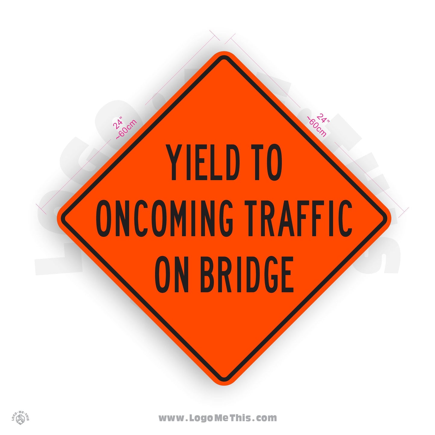 Yield to Oncoming Traffic on Bridge, 24x24" Reflective Construction Orange Aluminum Sign