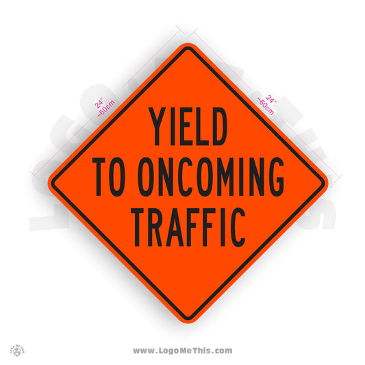 Yield to Oncoming Traffic, 24x24" Reflective Construction Orange Aluminum Sign