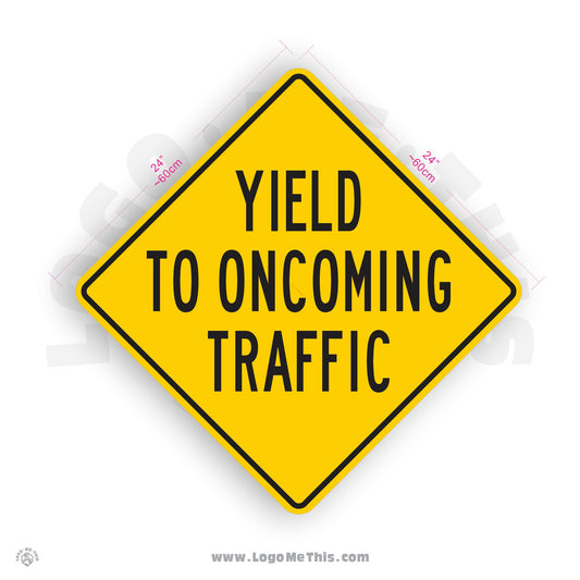 Yield to Oncoming Traffic, 24x24" Reflective Safety Yellow Aluminum Sign