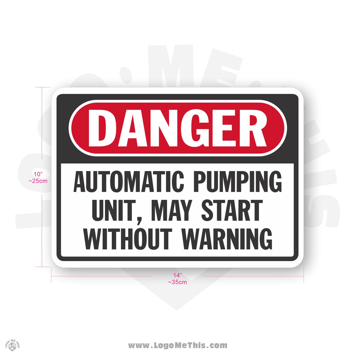 Automatic Pumping Unit May Start Without Warning, 10x14" Danger Sign