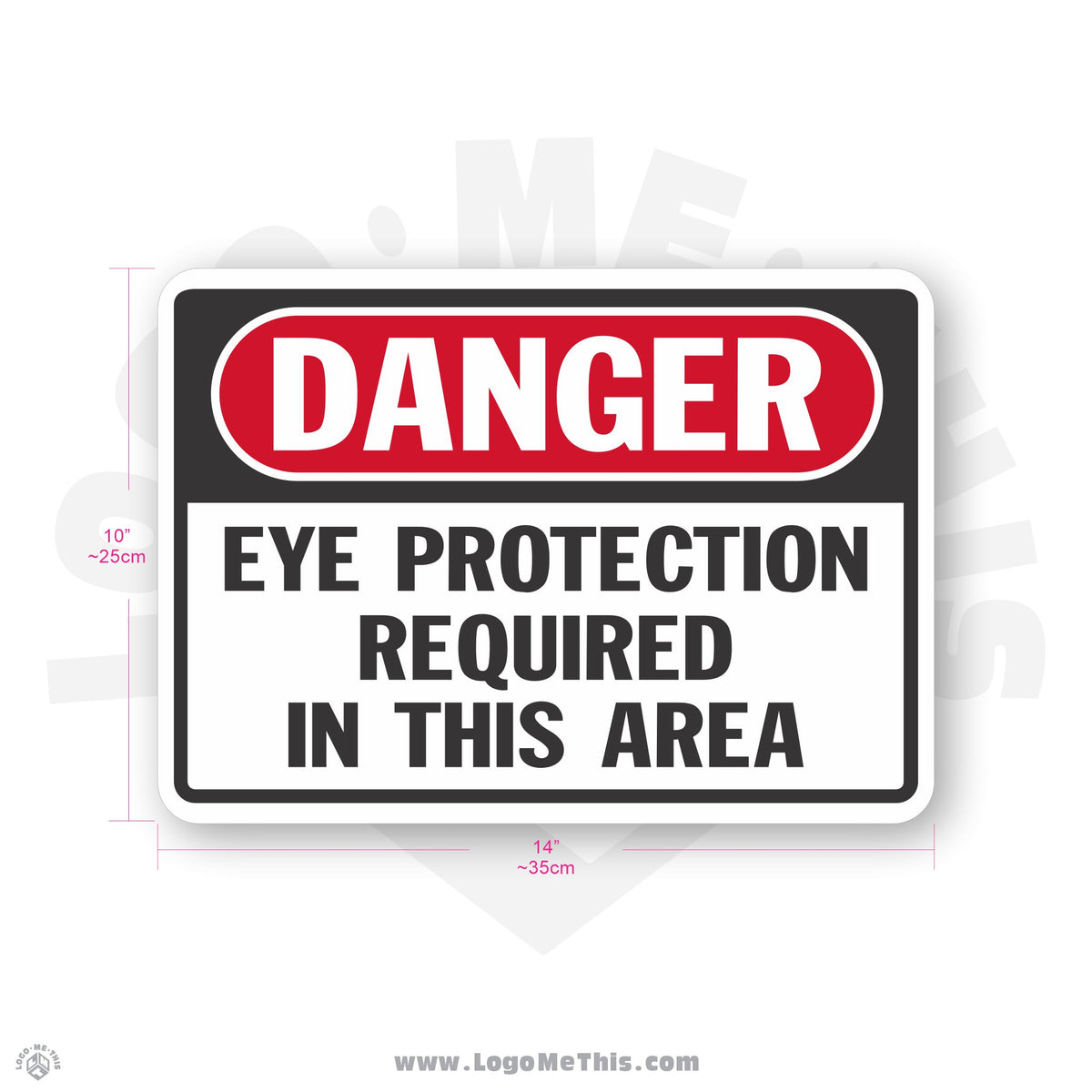 Eye Protection Required In This Area, 10x14" Danger Sign