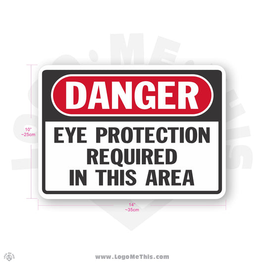 Eye Protection Required In This Area, 10x14" Danger Sign