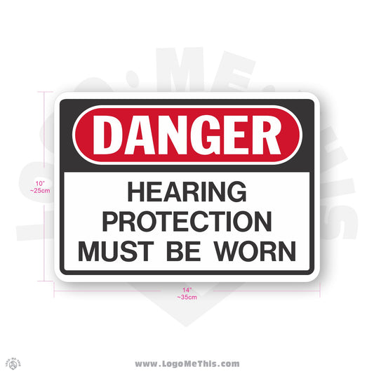 Hearing Protection Must Be Worn, 10x14" Danger Sign