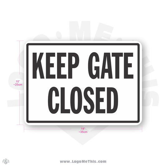 Keep Gate Closed, 10x14" Sign