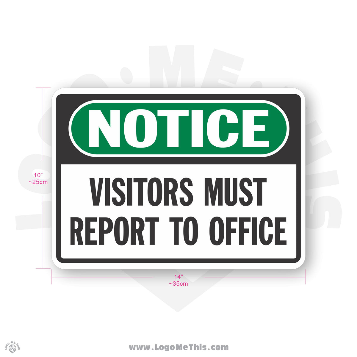 Visitors Must Report to Office, 10x14" Notice Sign