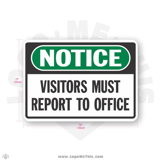 Visitors Must Report to Office, 10x14" Notice Sign