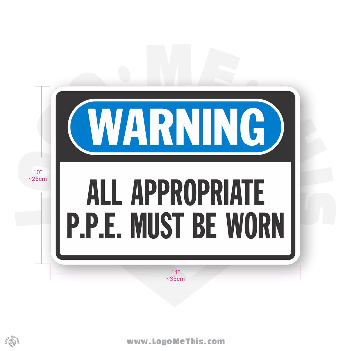 All Appropriate PPE Must Be Worn, 10x14" Warning Sign