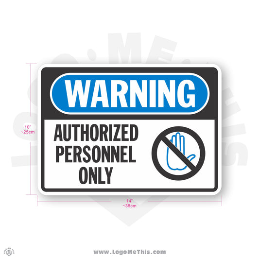 Authorized Personnel Only, 10x14" Warning Sign