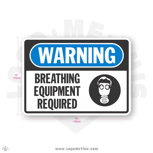 Breathing Equipment Required, 10x14" Warning Sign
