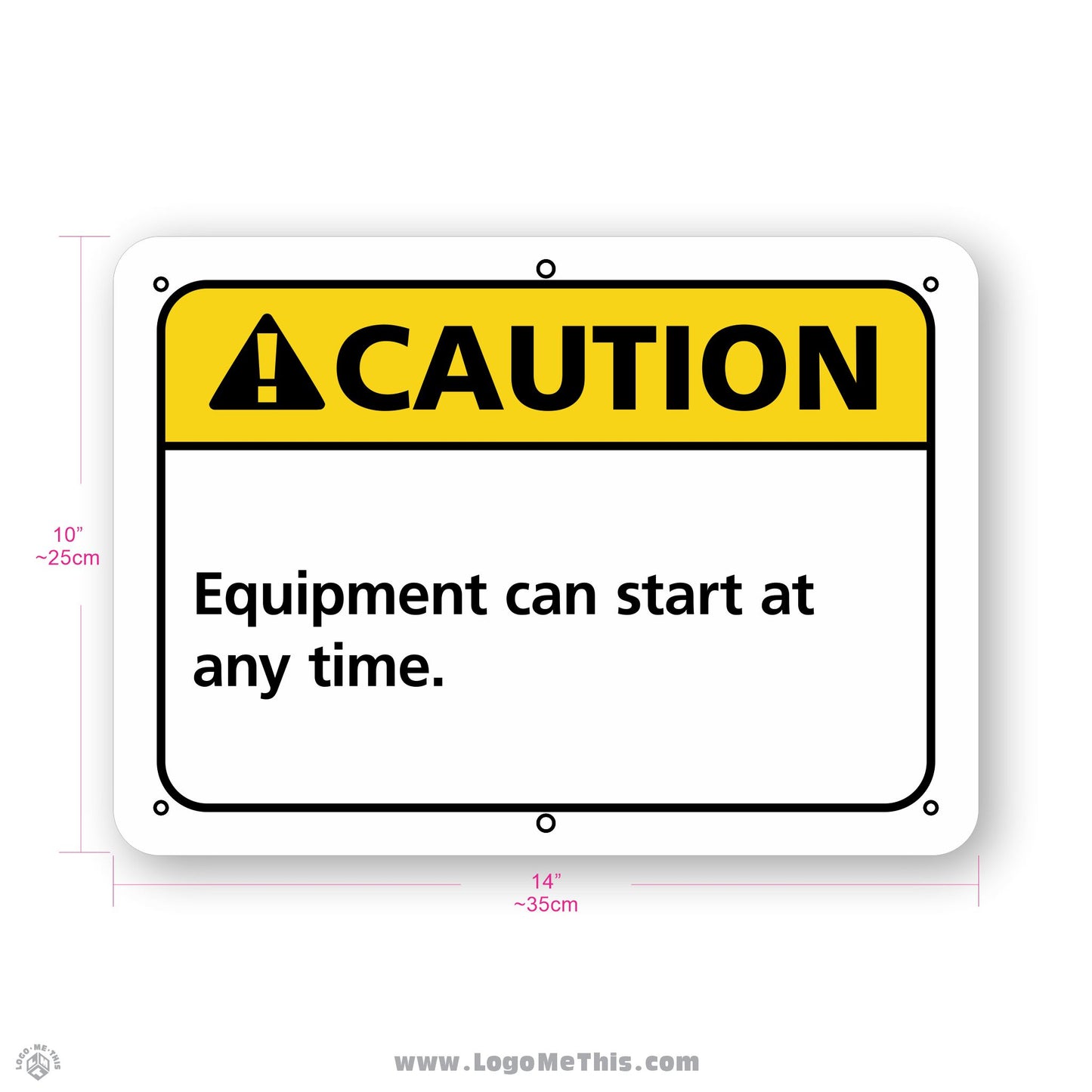 Equipment Can Start At Any Time, 10x14" Caution Sign 02-01-06-3-E