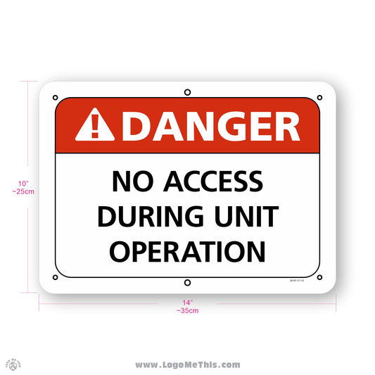 No Access During Unit Operation, 10x14" Danger Sign 02-01-17-1-E