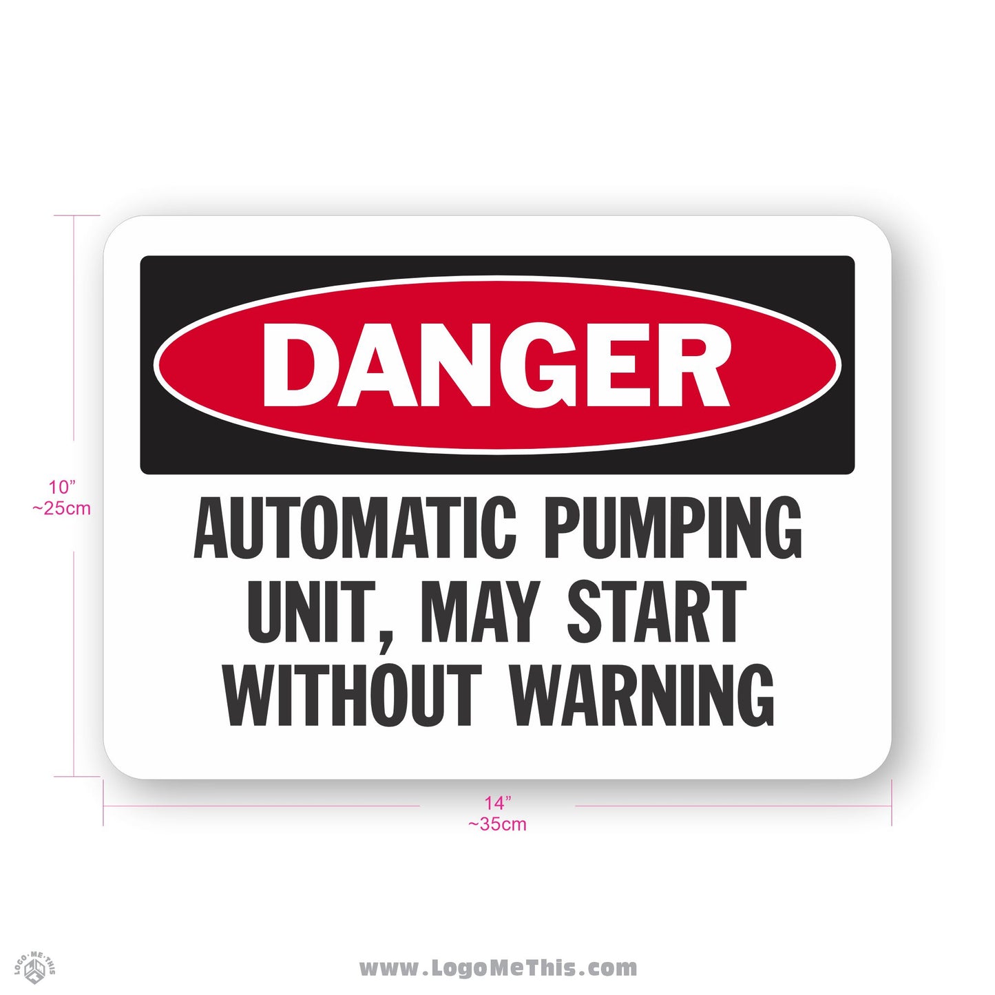 Automatic Pumping Unit May Start Without Warning, 10x14" Danger Sign
