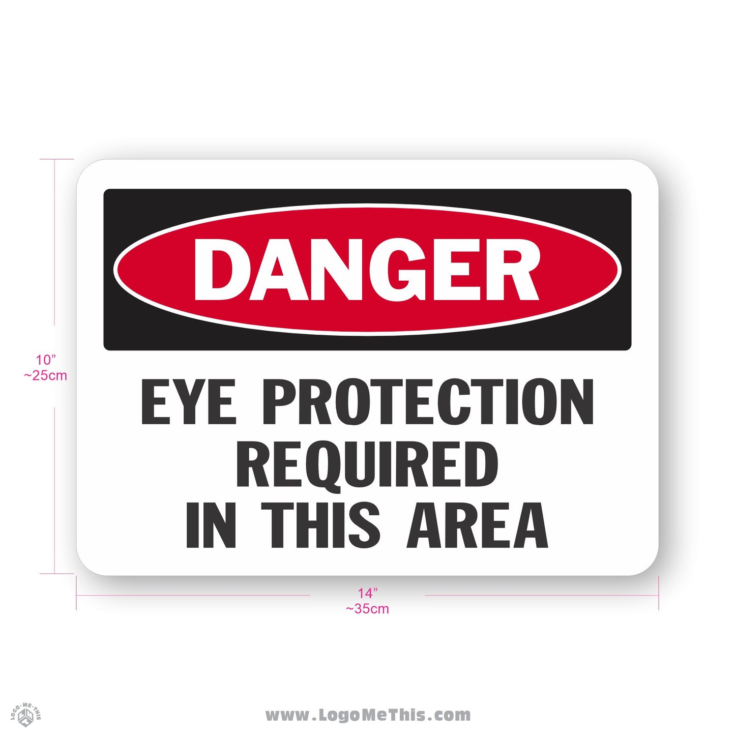 Eye Protection Required In This Area, 10x14" Danger Sign