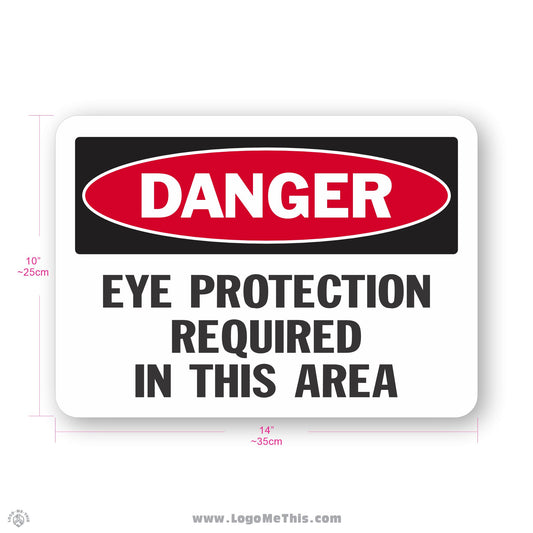 Eye Protection Required In This Area, 10x14" Danger Sign