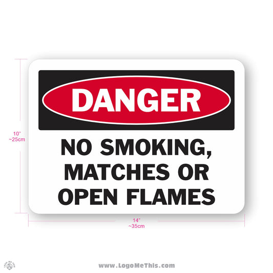 No Smoking, Matches or Open Flames, 10x14" Danger Sign