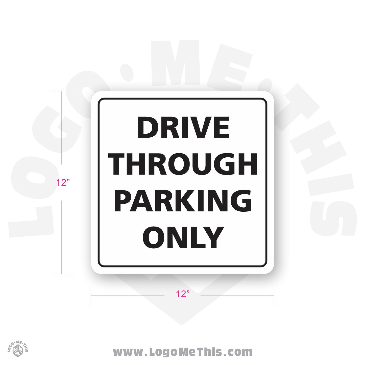 Drive Through Parking, 12x12" Sign 02-04-04-1