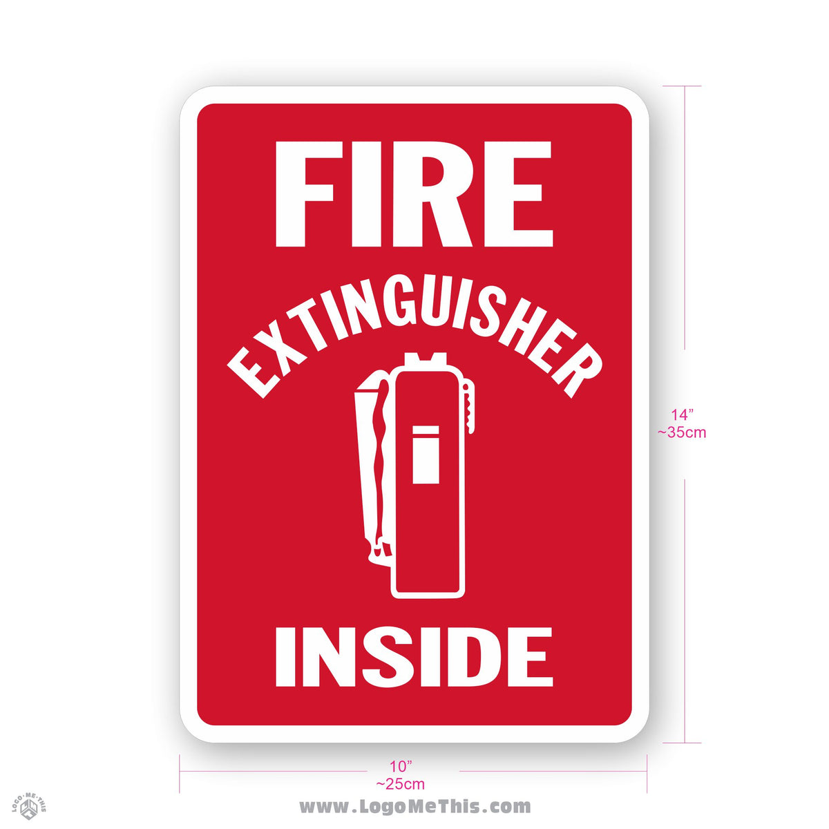 Fire Extinguisher Inside, 10x14" Sign