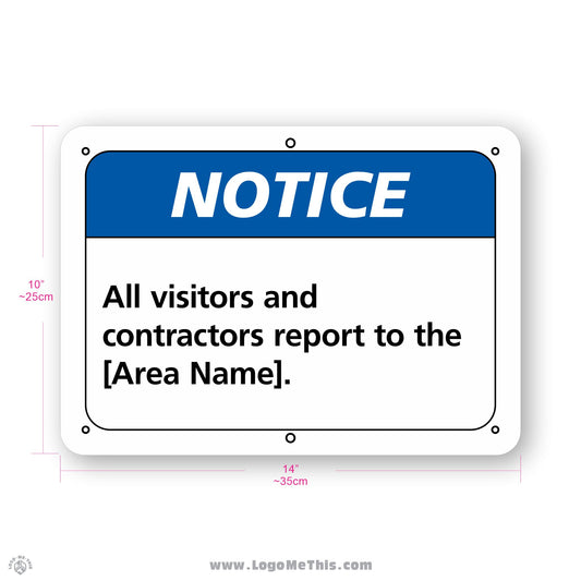 All Visitors and Contractors Report to the [Area Name], 10x14" Notice Sign 01-02-07-1-E