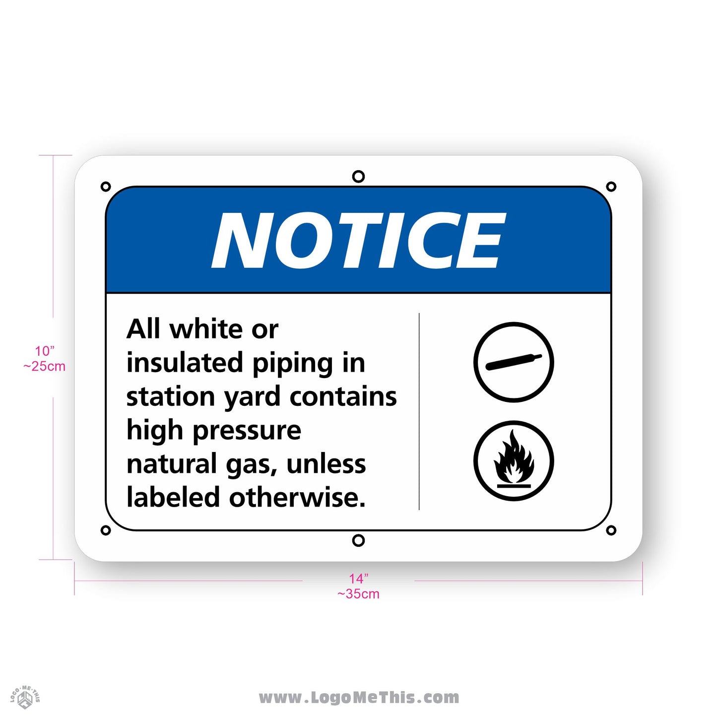 All white or Insulated Piping in Station Yard Contains High Pressure Natural Gas, 10x14" Notice Sign 05-04-19-1-E