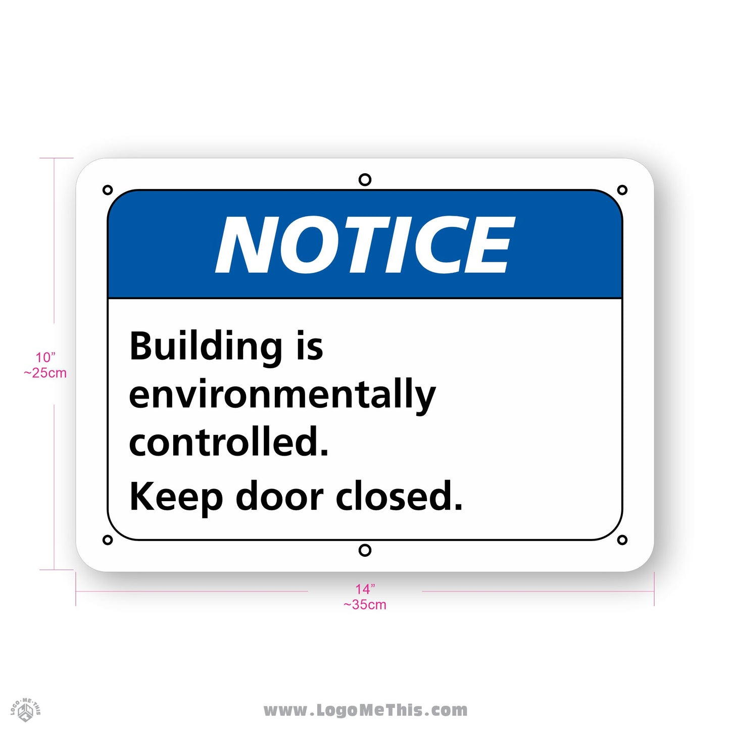 Building Is Environmentally Controlled Keep Door Closed, 10x14" Notice Sign 02-04-07-1-E