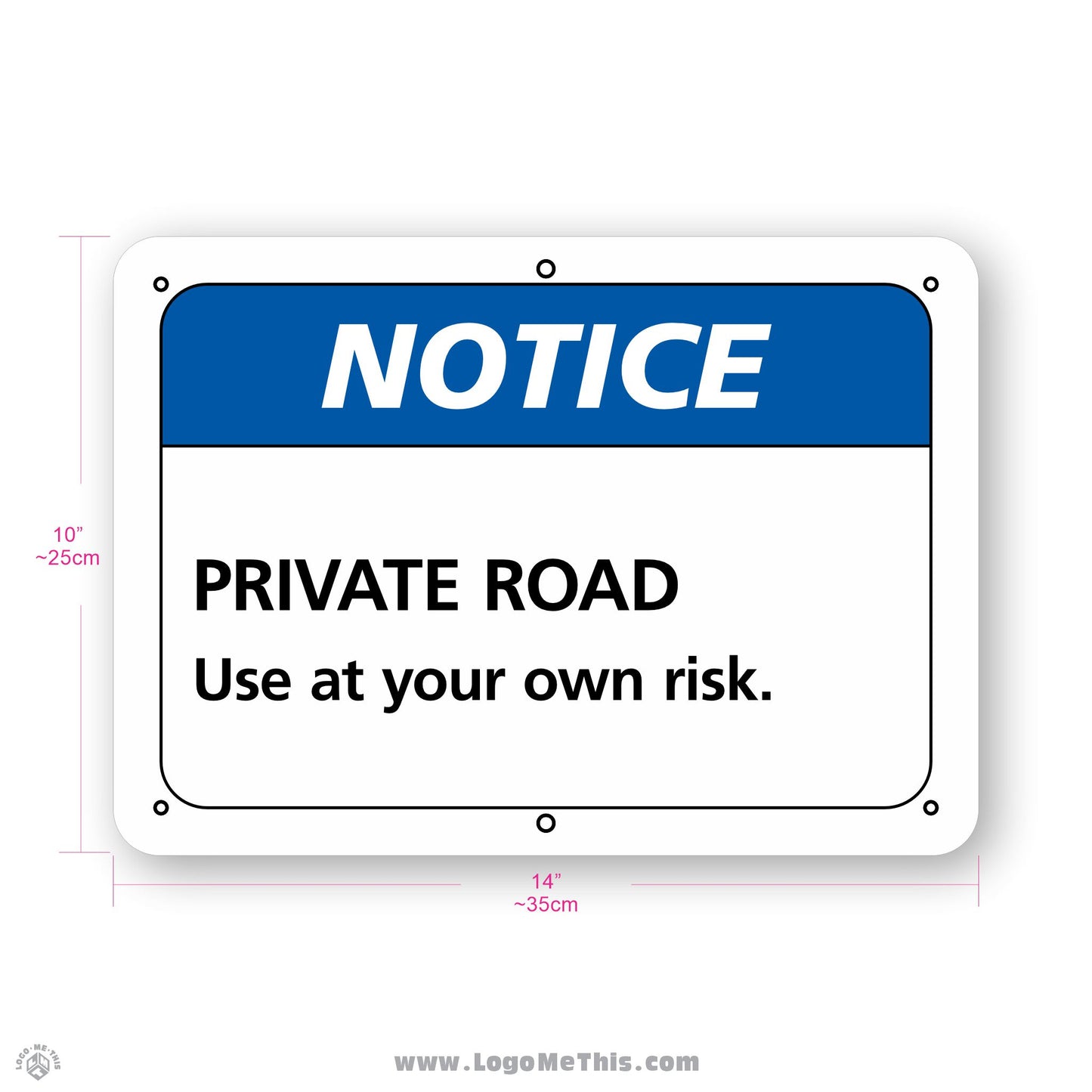Private Road, Use At Your Own Risk, 10x14" Notice Sign 02-03-10-1-E