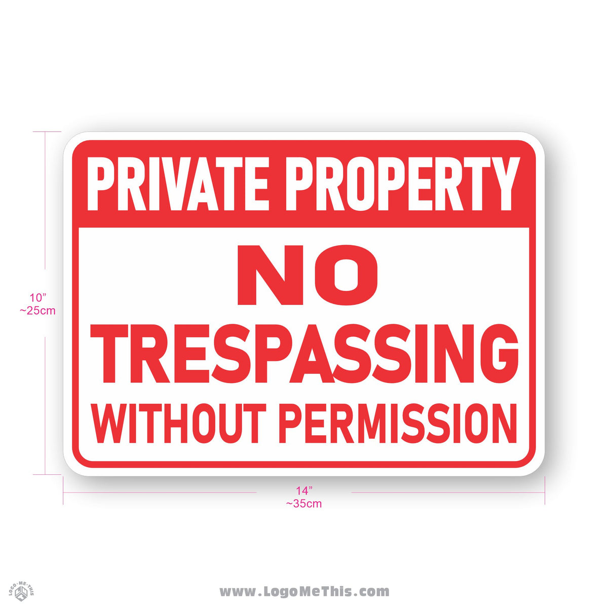 Private Property No Trespassing Without Permission, 10x14" Sign