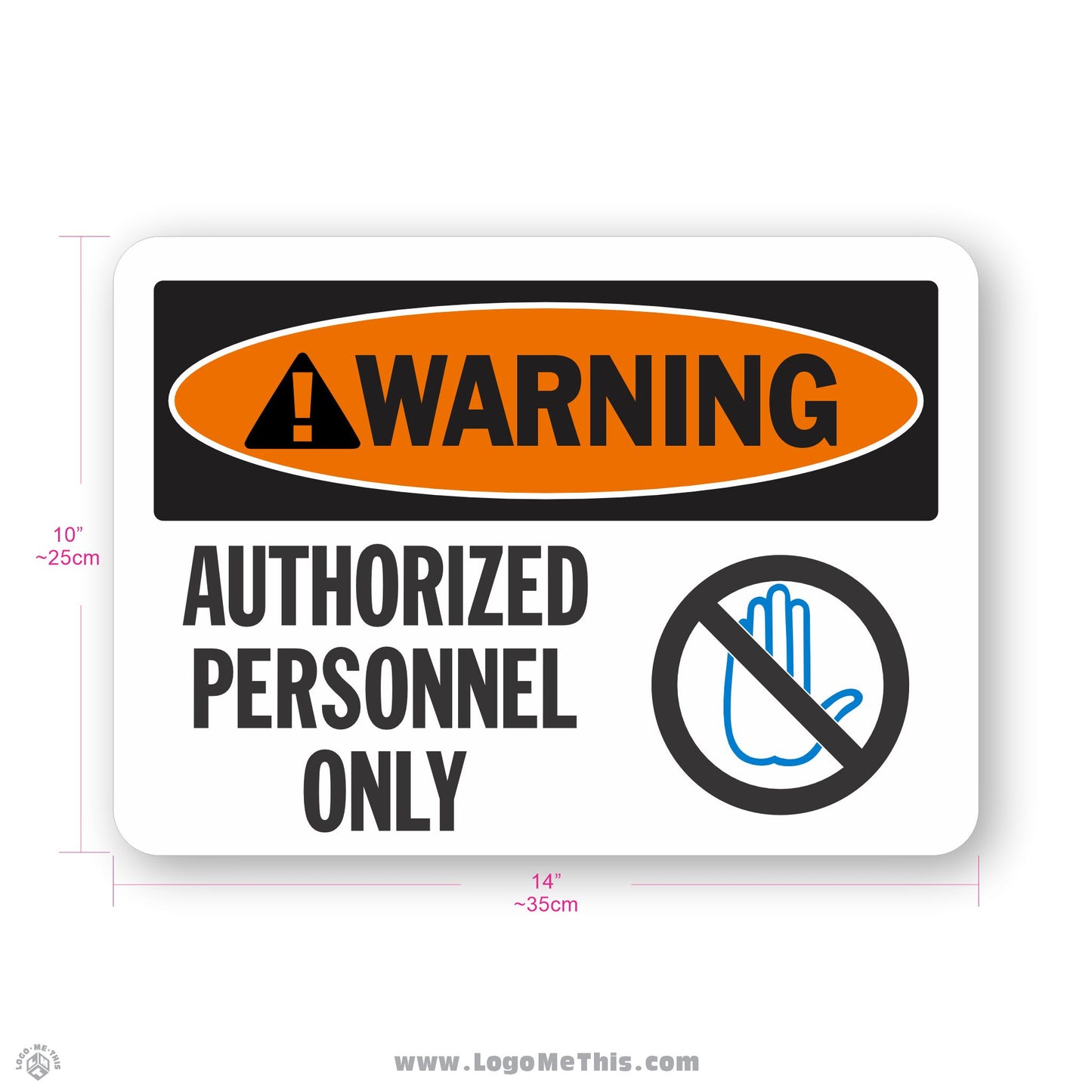 Authorized Personnel Only, 10x14" Warning Sign