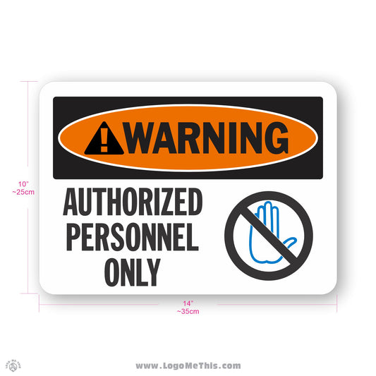 Authorized Personnel Only, 10x14" Warning Sign