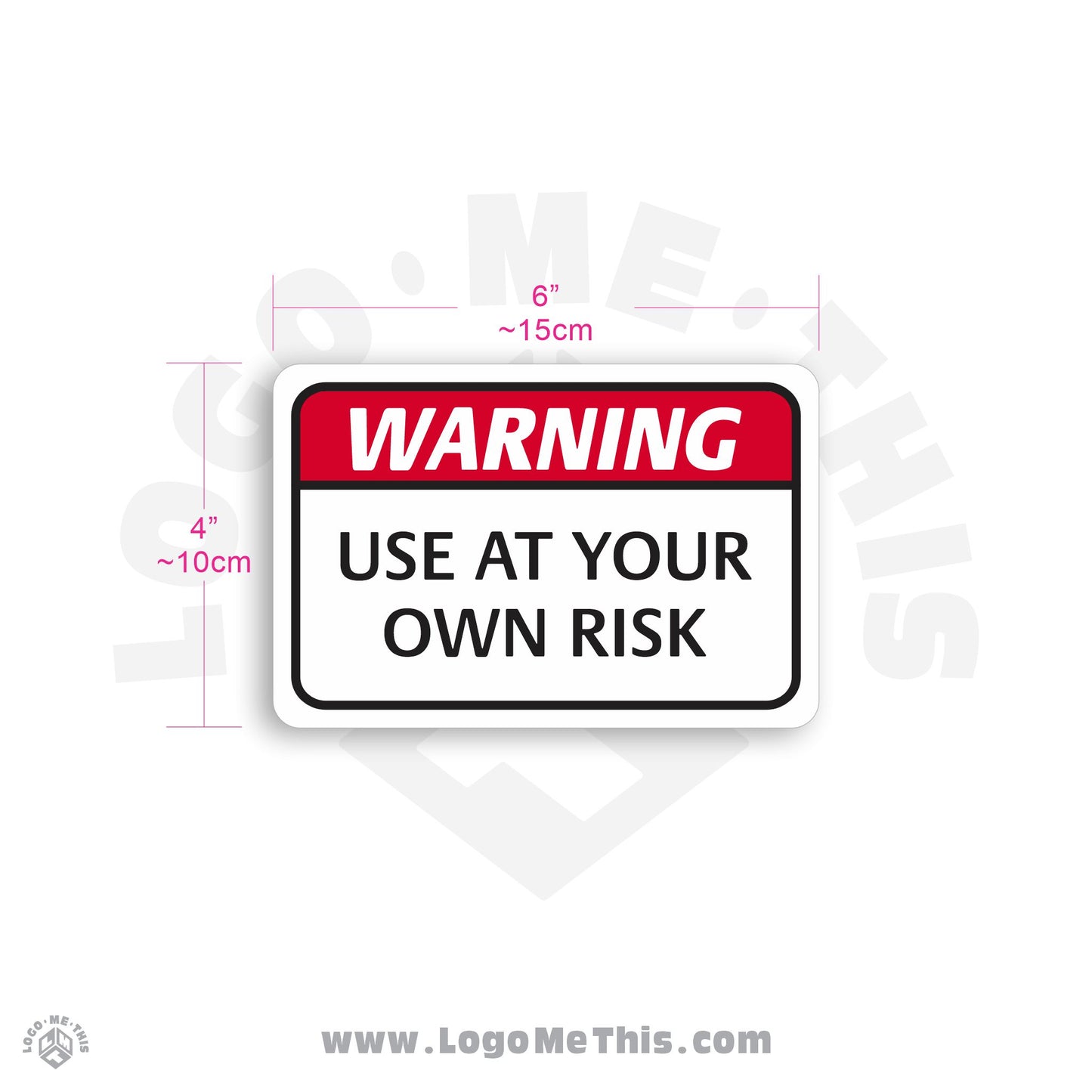 Use at Your Own Risk 6x4" Warning Decal