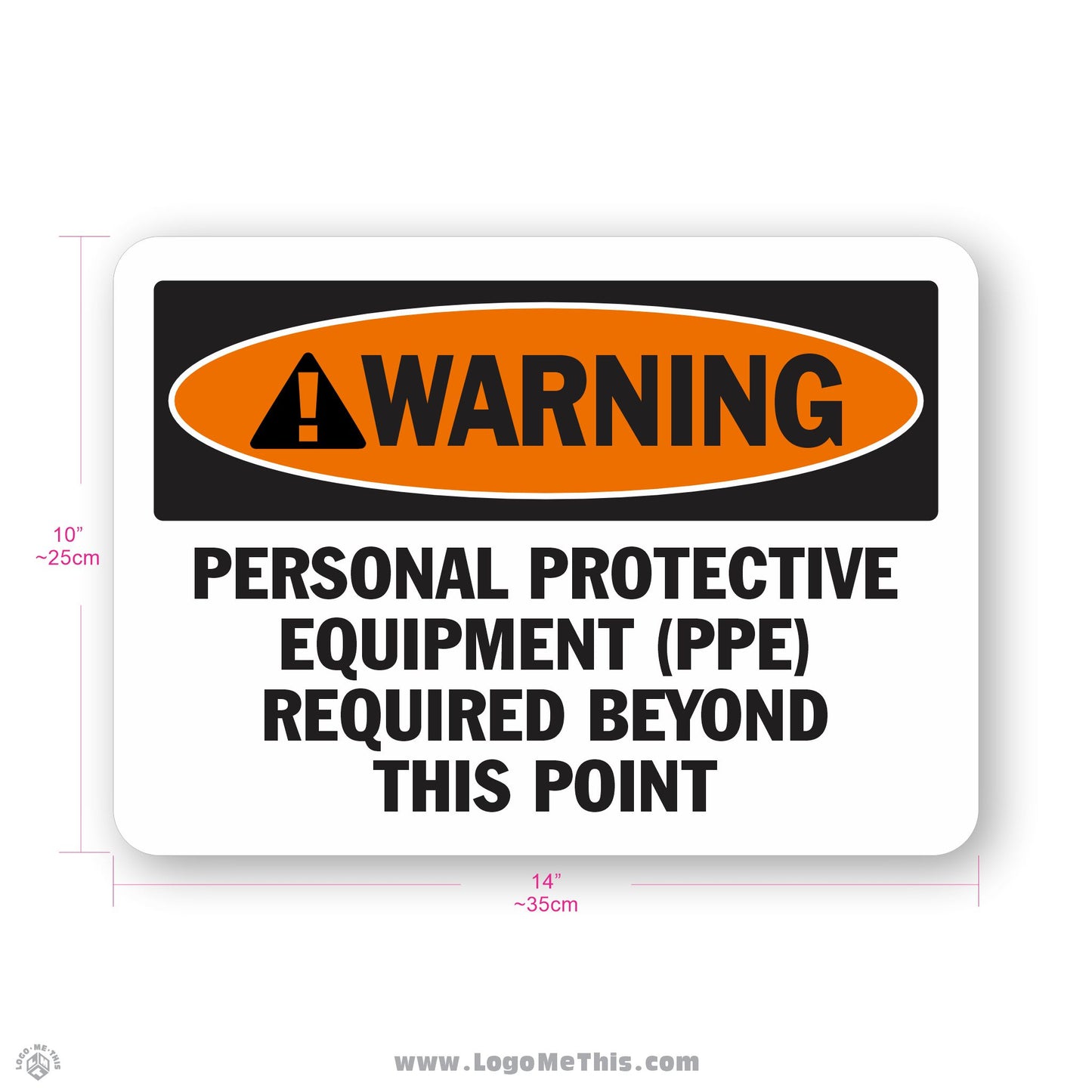 Personal Protective Equipment PPE Required Beyond This Point, 10x14" Warning Sign